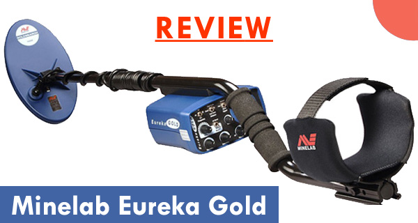 Minelab Eureka Gold Reviews